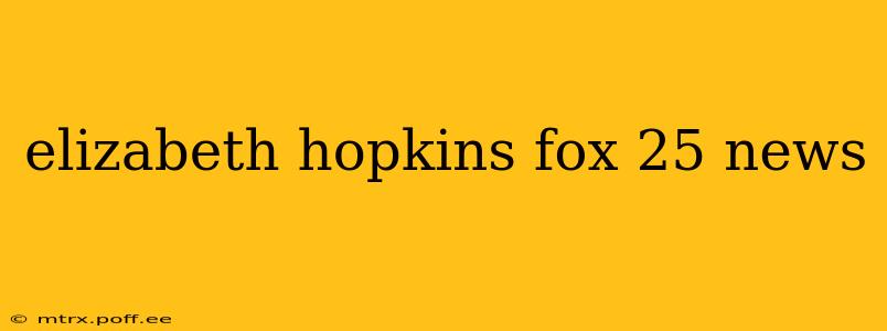 elizabeth hopkins fox 25 news