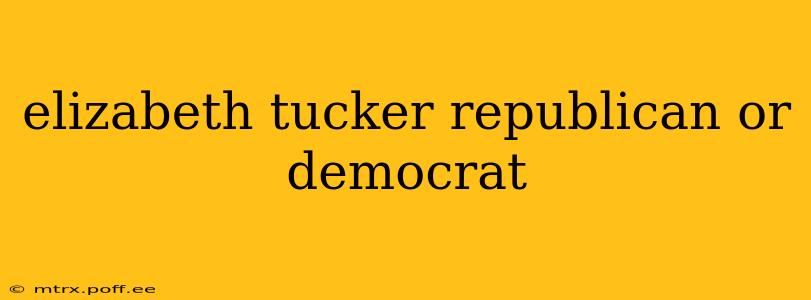 elizabeth tucker republican or democrat