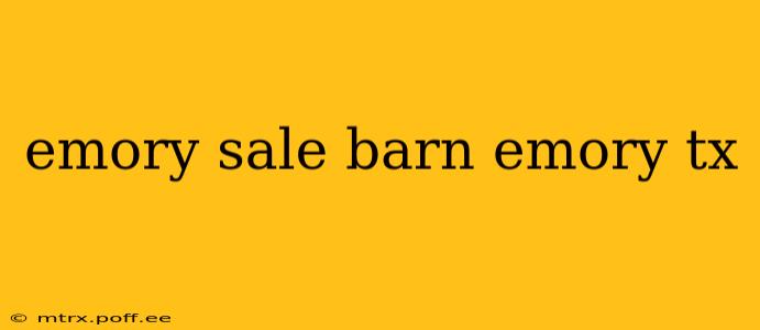 emory sale barn emory tx
