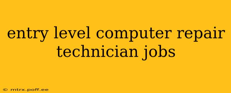 entry level computer repair technician jobs