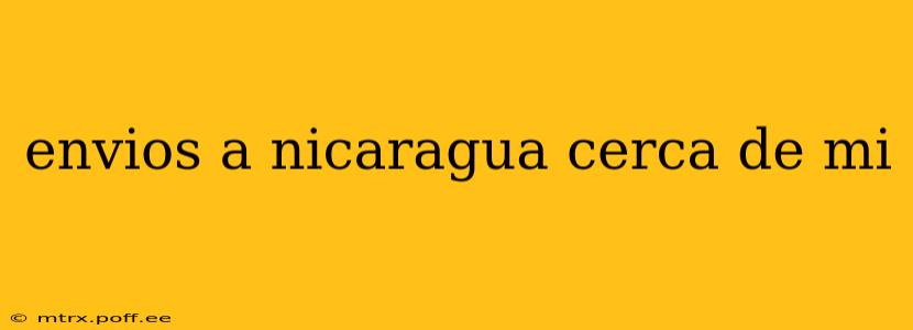 envios a nicaragua cerca de mi