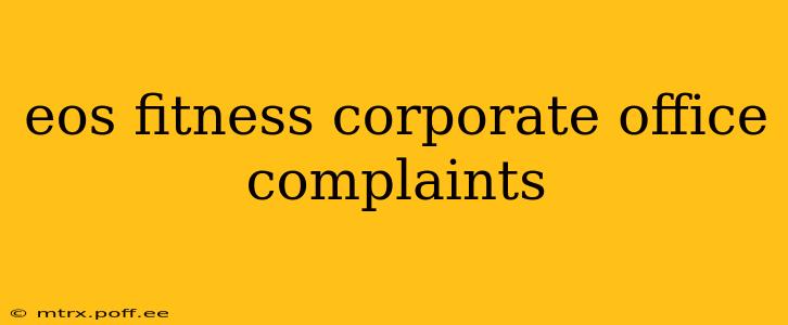eos fitness corporate office complaints