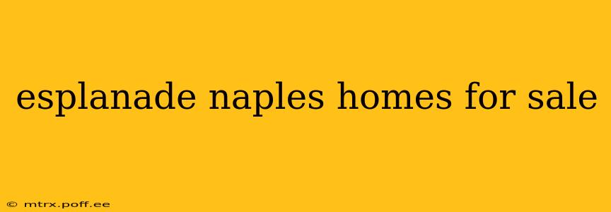 esplanade naples homes for sale