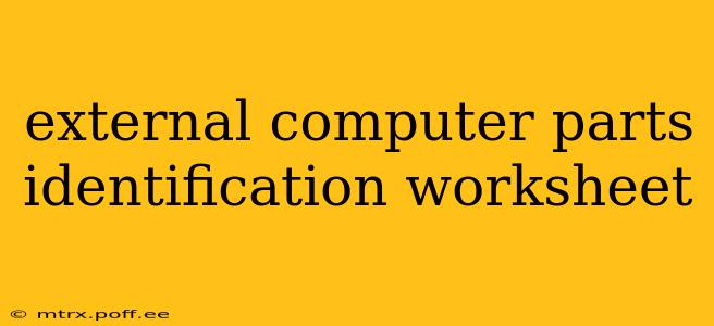 external computer parts identification worksheet