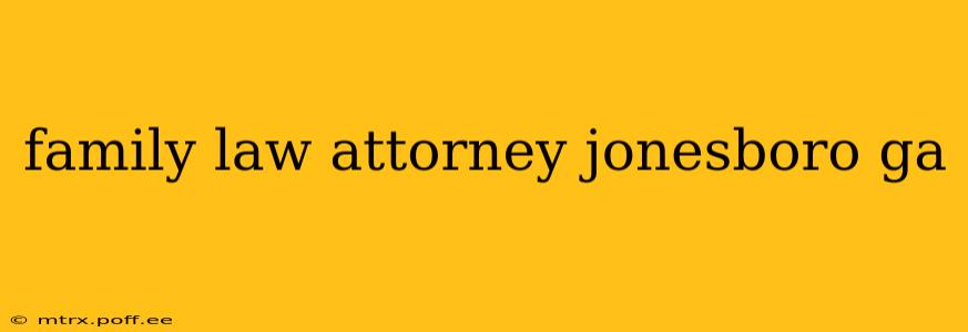 family law attorney jonesboro ga