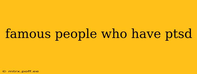 famous people who have ptsd