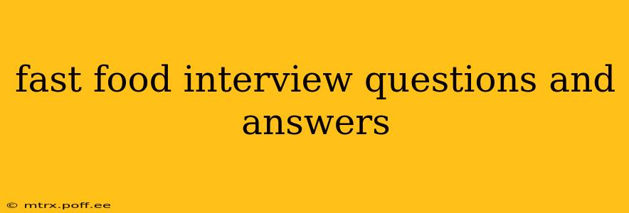 fast food interview questions and answers