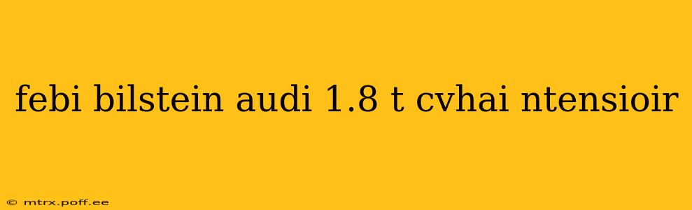 febi bilstein audi 1.8 t cvhai ntensioir