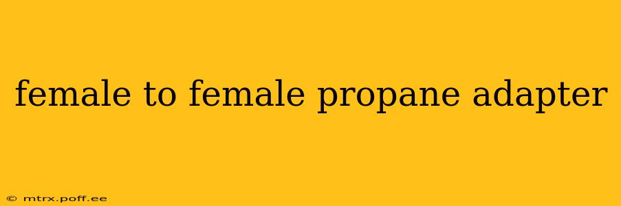 female to female propane adapter