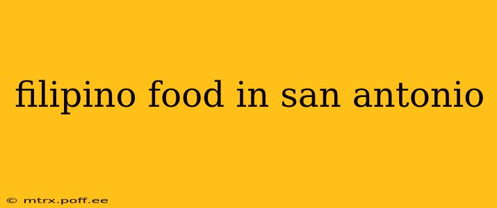 filipino food in san antonio