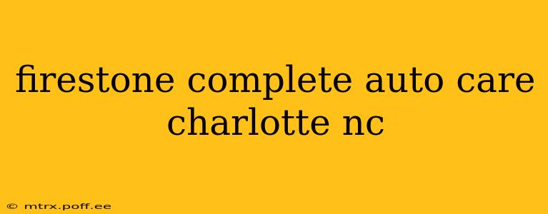 firestone complete auto care charlotte nc