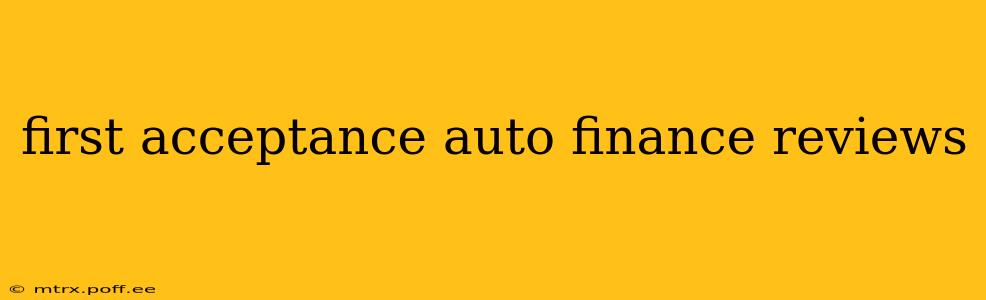 first acceptance auto finance reviews
