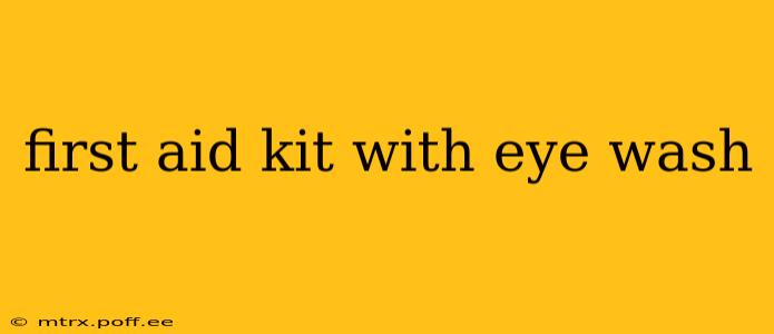 first aid kit with eye wash