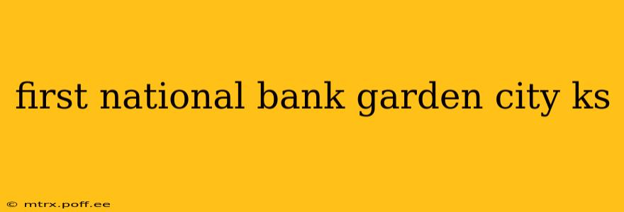 first national bank garden city ks