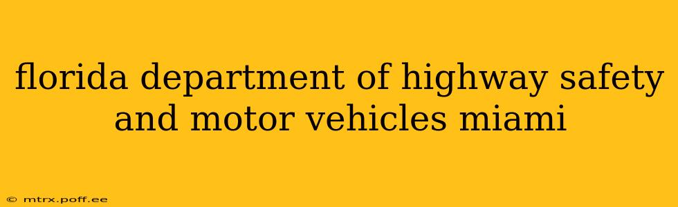 florida department of highway safety and motor vehicles miami