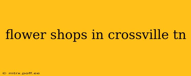 flower shops in crossville tn