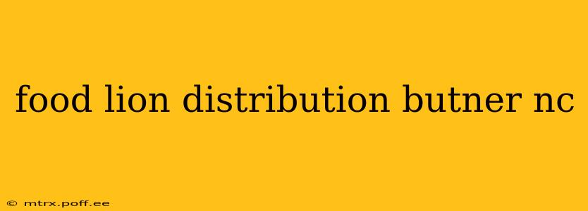 food lion distribution butner nc
