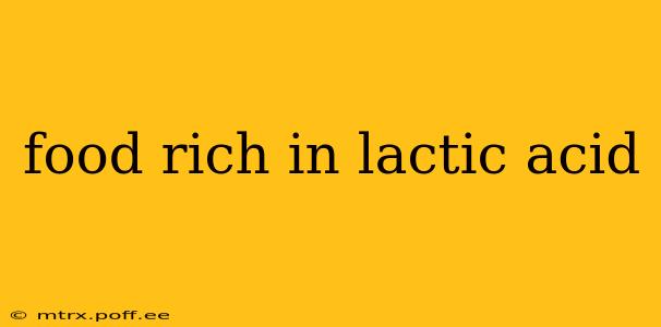 food rich in lactic acid