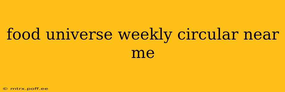 food universe weekly circular near me