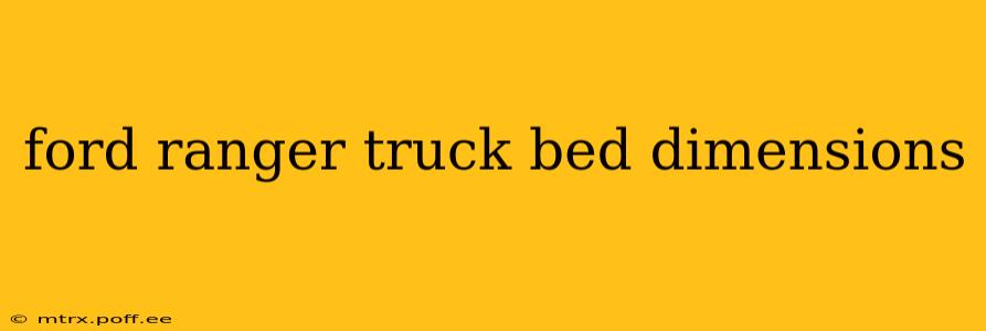 ford ranger truck bed dimensions