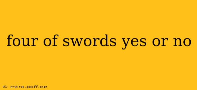 four of swords yes or no