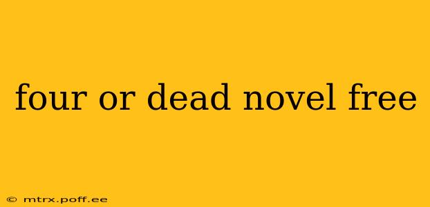 four or dead novel free