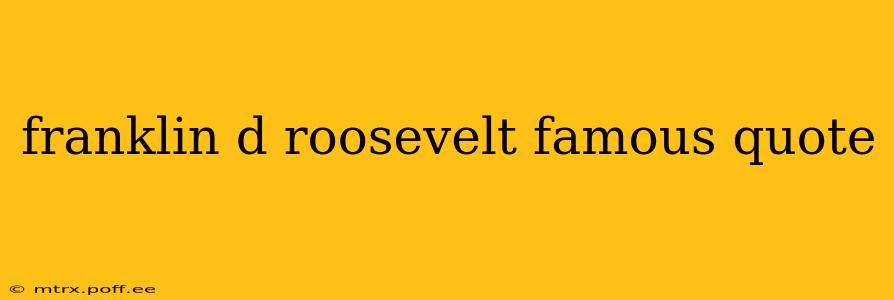 franklin d roosevelt famous quote