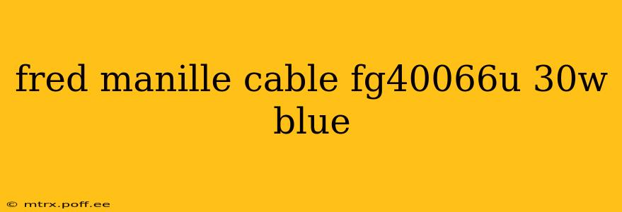 fred manille cable fg40066u 30w blue