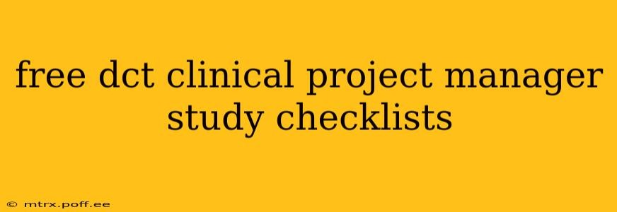 free dct clinical project manager study checklists