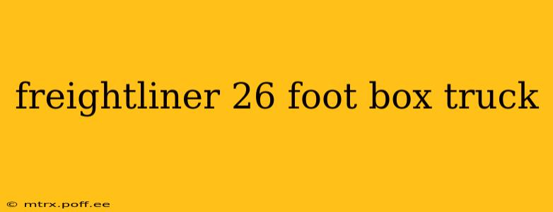 freightliner 26 foot box truck