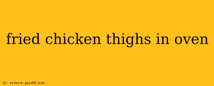 fried chicken thighs in oven