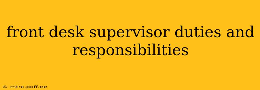 front desk supervisor duties and responsibilities