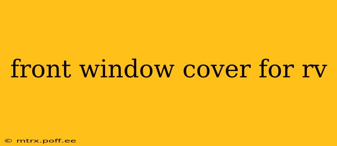 front window cover for rv