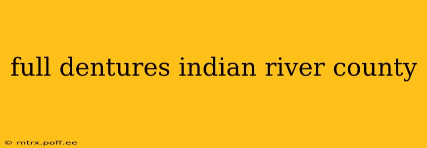 full dentures indian river county