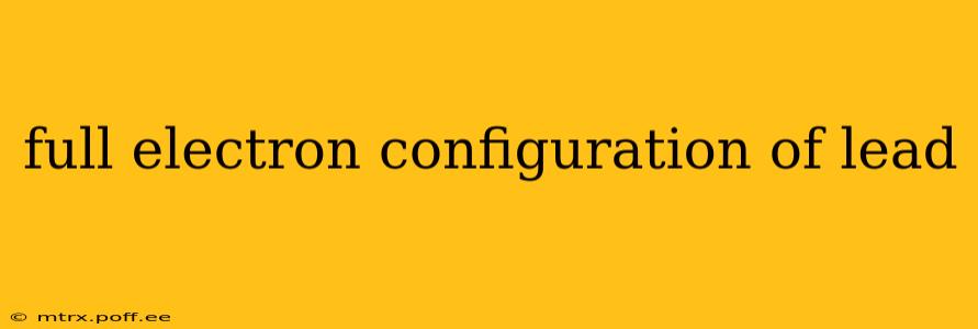 full electron configuration of lead