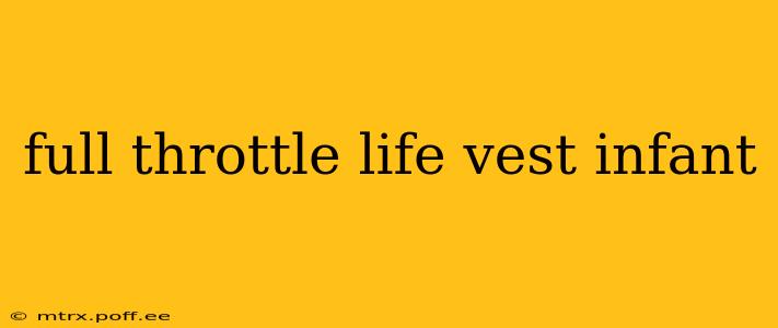 full throttle life vest infant