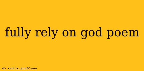 fully rely on god poem