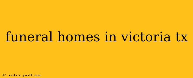 funeral homes in victoria tx