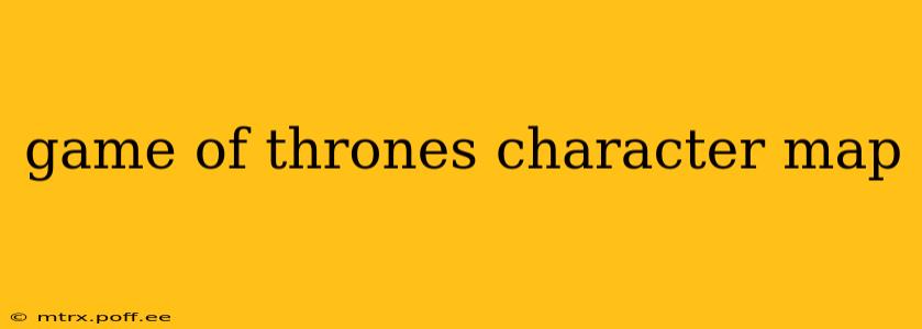 game of thrones character map