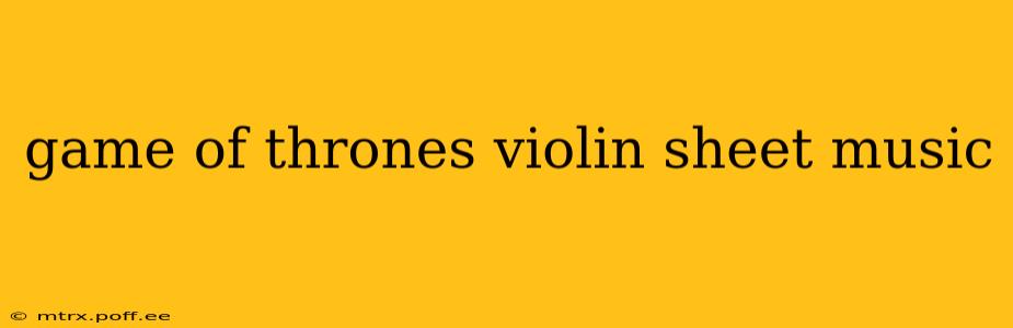 game of thrones violin sheet music