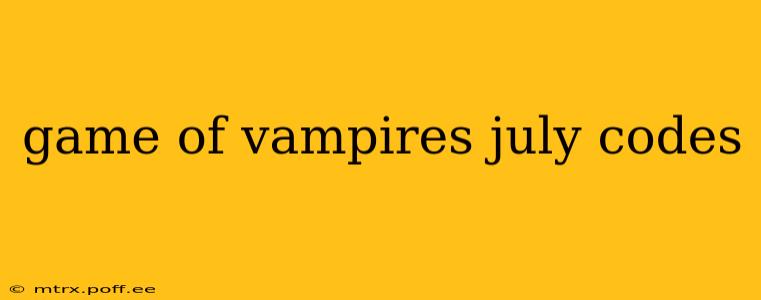 game of vampires july codes