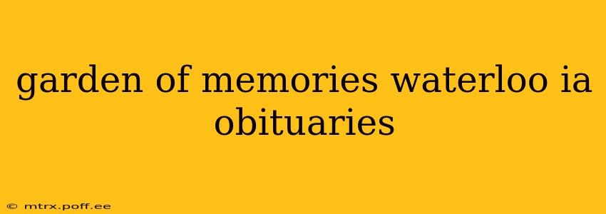 garden of memories waterloo ia obituaries