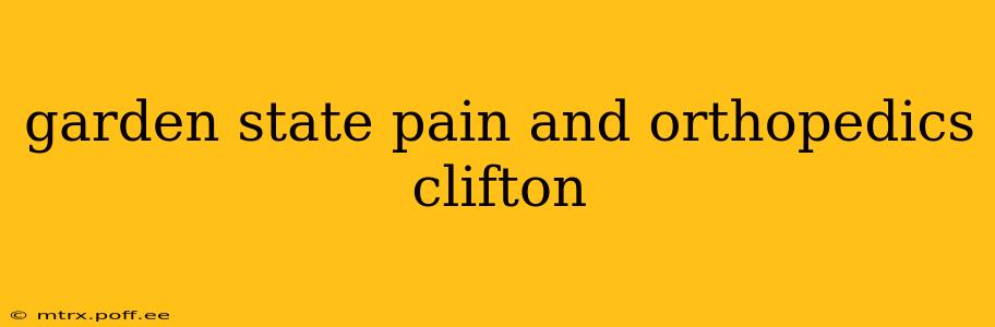 garden state pain and orthopedics clifton