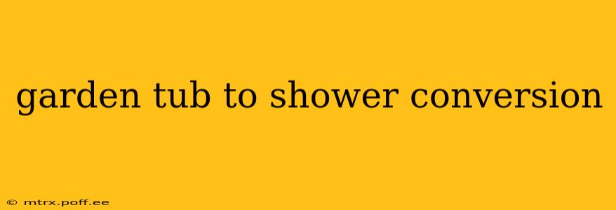 garden tub to shower conversion