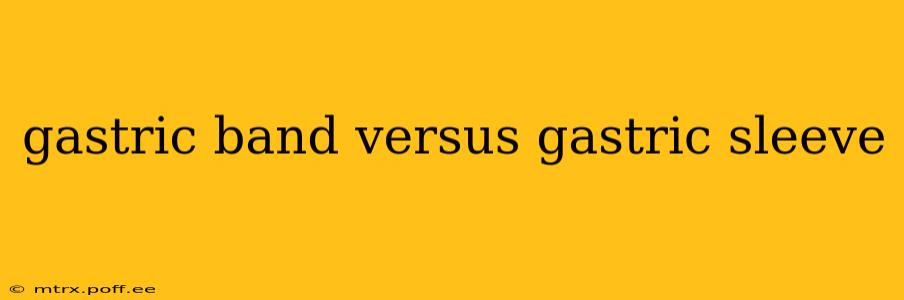 gastric band versus gastric sleeve