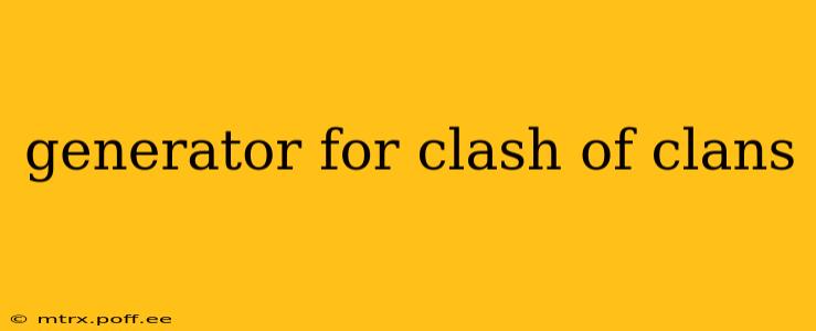 generator for clash of clans