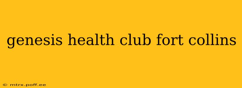 genesis health club fort collins