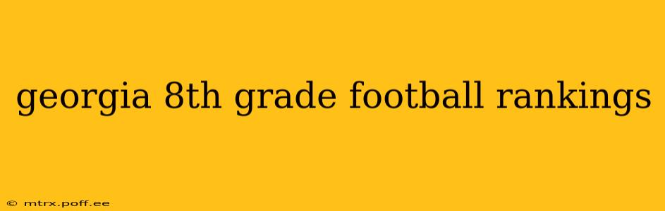 georgia 8th grade football rankings