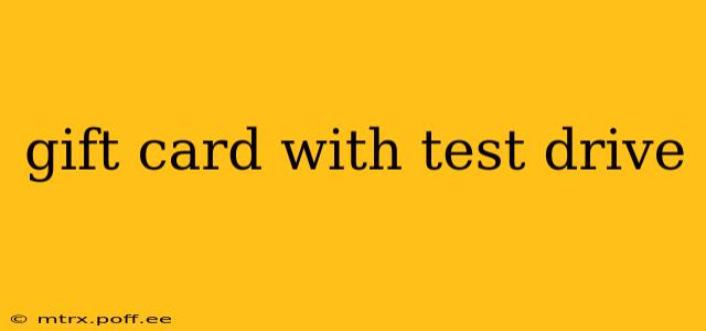gift card with test drive