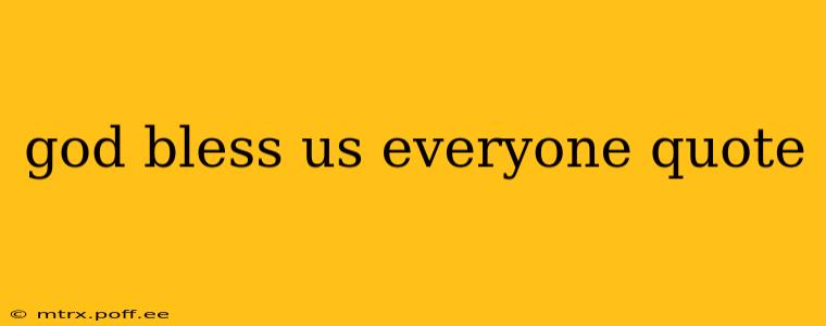 god bless us everyone quote